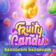 bazoocam bazoocam